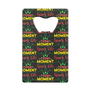 Today Moment, Spark Life Credit Card Bottle Opener