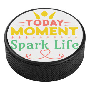 Today Moment, Spark Life Hockey Puck