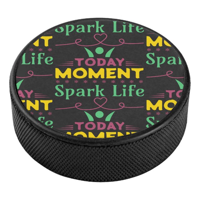 Today Moment, Spark Life Hockey Puck (3/4)