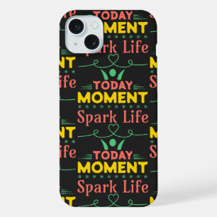 Today Moment, Spark Life iPhone 15 Plus Case