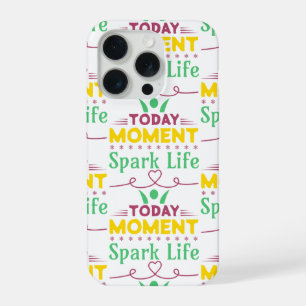 Today Moment, Spark Life iPhone 15 Pro Case
