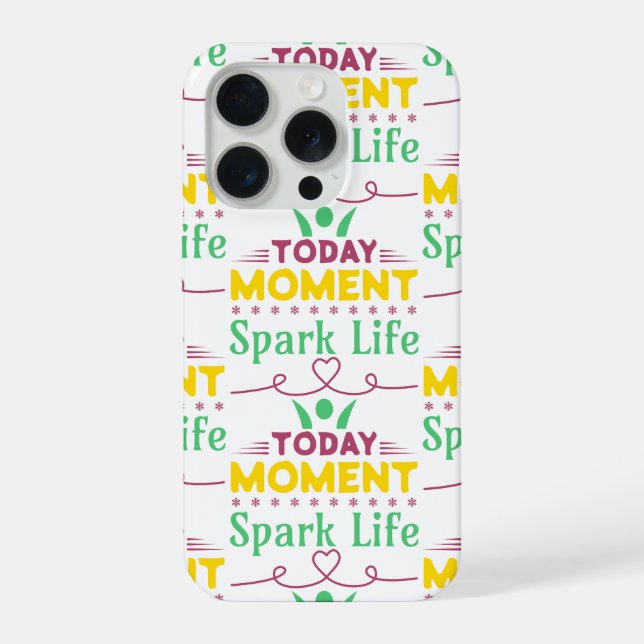 Today Moment, Spark Life iPhone Case (Back)