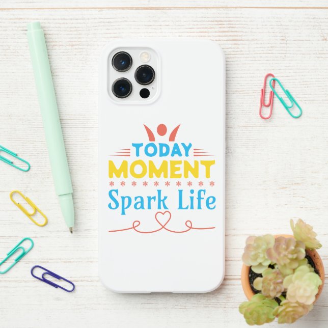 Today Moment, Spark Life iPhone Case (On Desk)