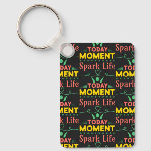 Today Moment, Spark Life Keychain