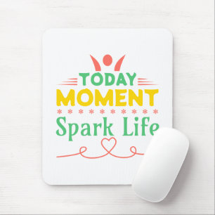 Today Moment, Spark Life Mouse Pad