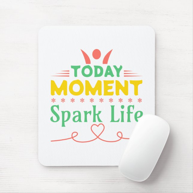Today Moment, Spark Life Mouse Pad (With Mouse)