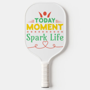 Today Moment, Spark Life Pickleball Paddle
