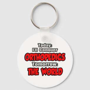 Today Orthopedics...Tomorrow, The World Keychain