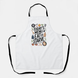 Today’s Menu: Eat or Starve – Gift for Cooks Apron