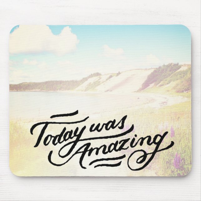 Today Was Amazing Mouse Pad (Front)