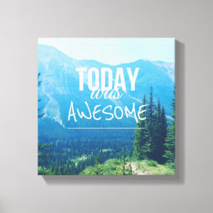 Today Was Awesome Canvas Print