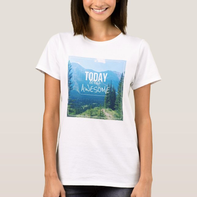 Today Was Awesome T-Shirt (Front)