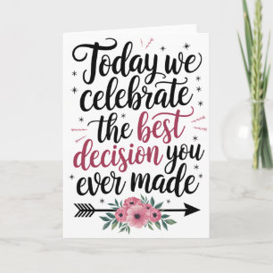 Today We Celebrate The Best Decision You Ever Made Card