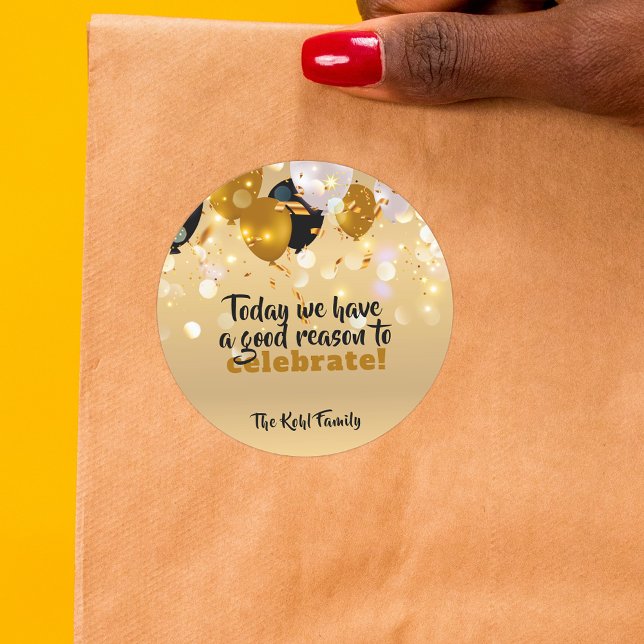 Today We Have A Good Reason To Celebrate Modern  Classic Round Sticker (Creator Uploaded)