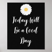 Today Will Be a Good Day Motivational Poster