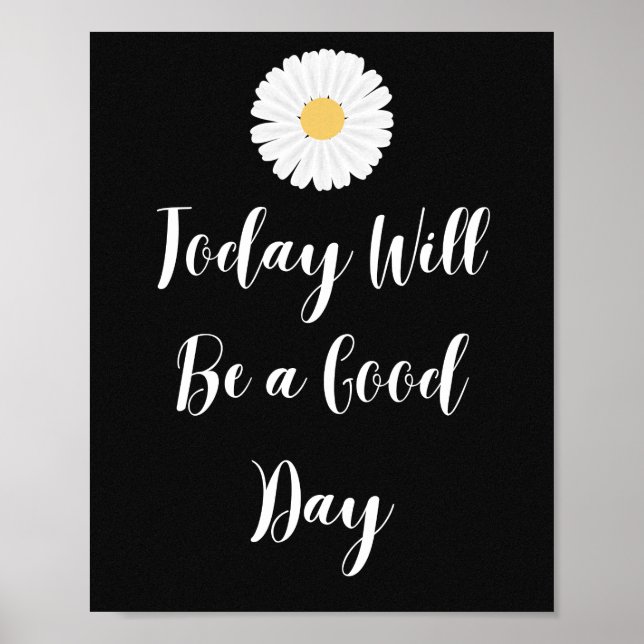 Today Will Be a Good Day Motivational Poster (Front)