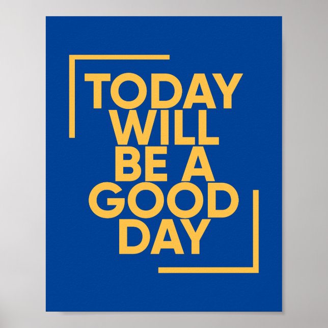 Today Will Be A Good Day | Positive Poster (Front)