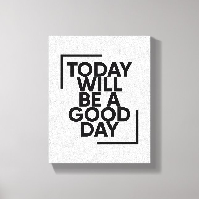 Today Will Be A Good Day | Positive Quote Wall Art (Front)