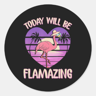 Today Will Be Flamazing Classic Round Sticker