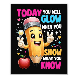 Today You Will Glow When You Show What You Know  Photo Print