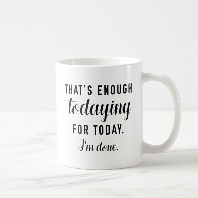 Todaying Coffee Mug (Right)