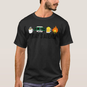 Today's Agenda Camping Coffee Pop Up Camper Beer C T-Shirt