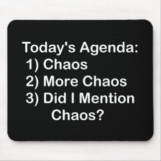 Today's Agenda: Chaos Mouse Pad