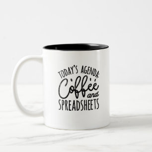 Todays Agenda Coffee And Spreadsheets Two-Tone Coffee Mug