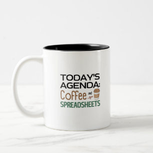 Today's Agenda: Coffee and Spreadsheets  Two-Tone  Two-Tone Coffee Mug