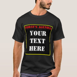 Today's Agenda: ? T-Shirt