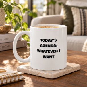 Today's Agenda: Whatever I Want   Funny Retirement Large Coffee Mug