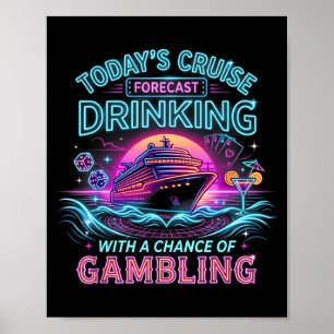 Today's cruise forecast drinking with a chance of poster
