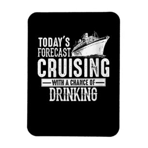 Todays Forecast Cruising With A Chance Of Drinking Magnet