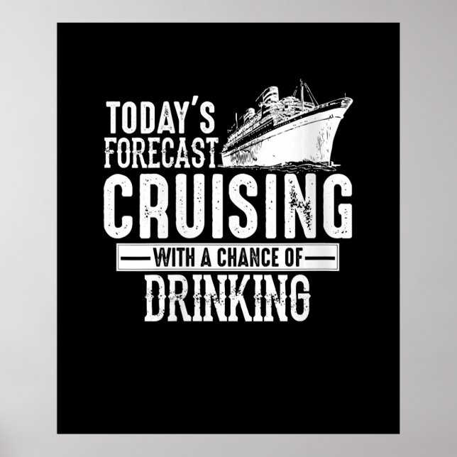 Todays Forecast Cruising With A Chance Of Drinking Poster (Front)