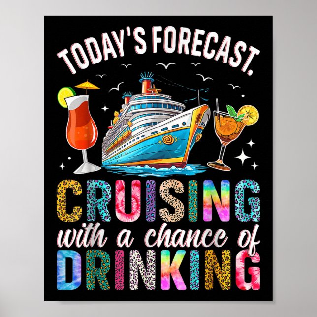 Todays Forecast Cruising With A Chance Of Drinking Poster (Front)