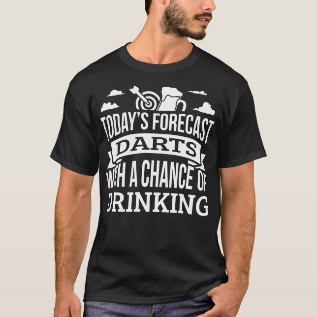 Todays Forecast Darts Shirt Chance Of Drinking (Front)