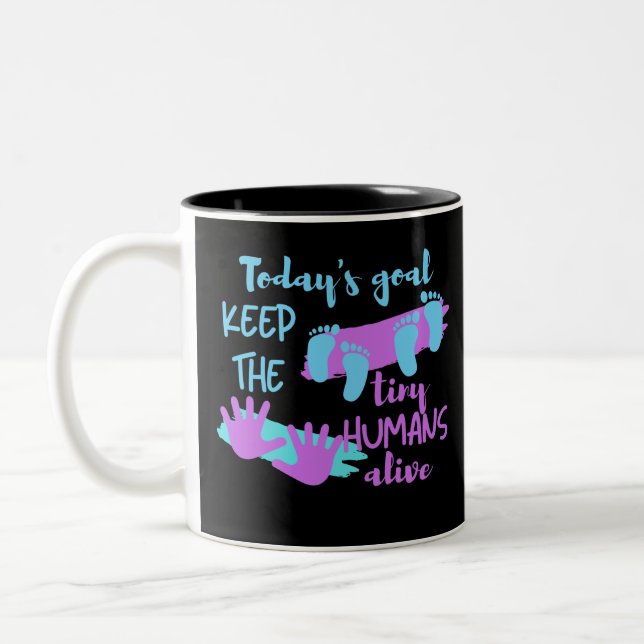 Today's Goal Keep The Tiny Humans Alive - Pedia Two-Tone Coffee Mug (Left)