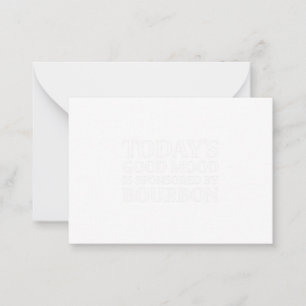 Today's Good Mood Is Sponsored By Bourbon Drinking Card