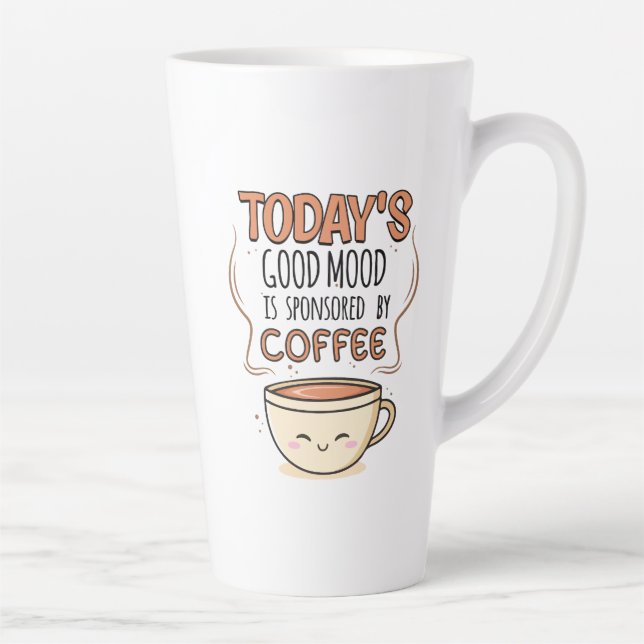 Today's Good Mood Is Sponsored By Coffee Latte Mug (Right)