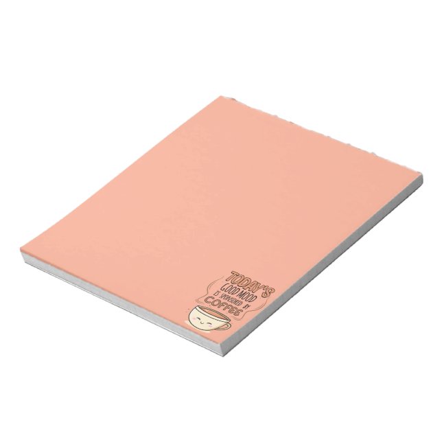 Today's Good Mood Is Sponsored By Coffee Notepad (Rotated)