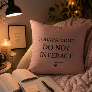 Today's Mood Do Not Interact  Funny Introvert Gift Throw Pillow