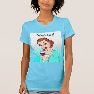 Today's Mood, funny wine humour Retro Lady T-Shirt