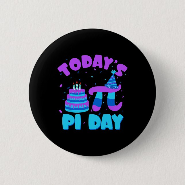 Today's Pi Day Math Teacher Student Mathematics Ha 2 Inch Round Button (Front)