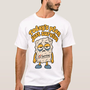 Today's Plan Just Survive T-Shirt