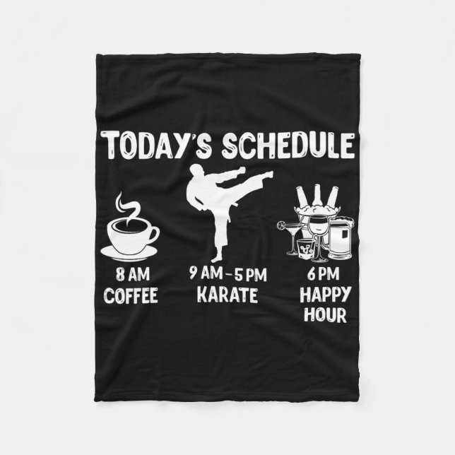 Today's Schedule Karate Gift - Funny Graphic For K Fleece Blanket (Front)