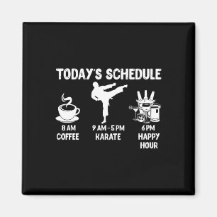 Today's Schedule Karate Gift - Funny Graphic For K Magnet