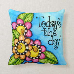 Today's The Day Throw Pillow