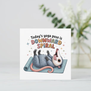 Todays Yoga Pose is Downward Possum Funny Mental  Invitation