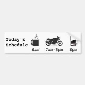 Today'sSchedule coffee 2wheels and beer Bumper Sticker