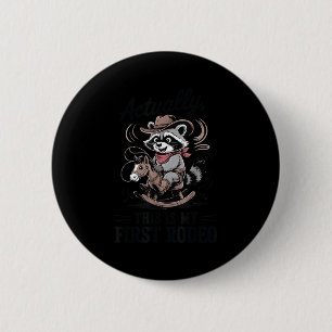 Toddler Actually This Is My First Rodeo Raccoon Co 2 Inch Round Button